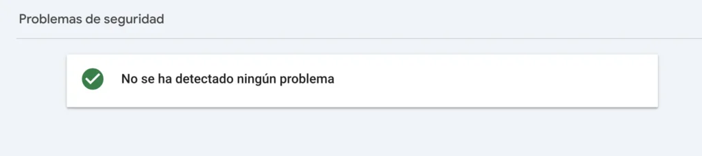 Search Console Seguridad sin problemas detectados